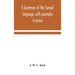 A Grammar Of The Somali Language With Examples In Prose And Verse And An Account Of The Yibir And Midgan Dialects