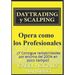 DAYTRADING y SCALPING: Opera como los profesionales y Consigue rentabilidades por encima del 200% en poco tiempo!!