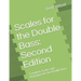 Scales for the Double Bass: Second Edition: Complete Scales and Arpeggios for the Double Bass