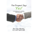 The Prospect Says Yes!: A Handbook for Selling Life Insurance