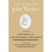 The Works of John Wesley, Volume 13: Doctrinal and Controversial Treatises II