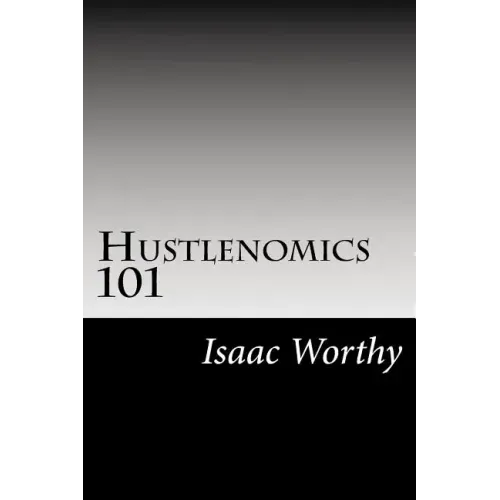 Hustlenomics 101: lessons about business and investing from a street hustlers perspective