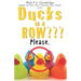 Ducks in a Row Please.: How to find the courage to finally QUIT your soul-draining, life-sapping, energy-depleting, freedom-robbing job now...
