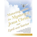 Maturing Within the Mystery of Jesus Christ, Our Lord and Savior