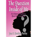 The Question Inside of Me: An Adopted Daughter's Quest for Connection