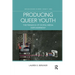 Producing Queer Youth: The Paradox of Digital Media Empowerment