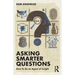 Asking Smarter Questions: How to Be an Agent of Insight