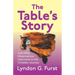 The Table's Story: And Other Observations Instructive to the Christian Journey
