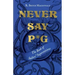 Never Say P*g: The Book of Sailors' Superstitions