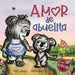 Amor de abuelita: Grandmas Are for Love (Spanish Edition)