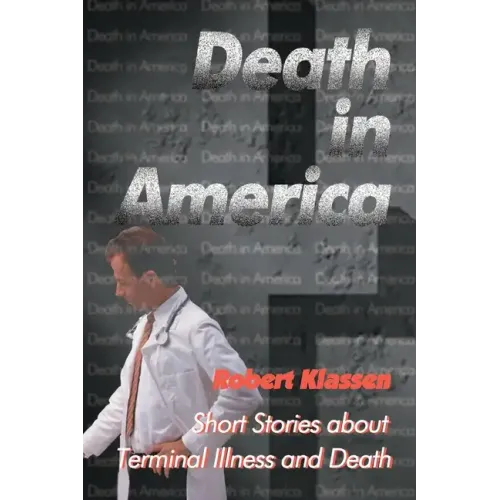 Death in America: Short Stories about Terminal Illness and Death