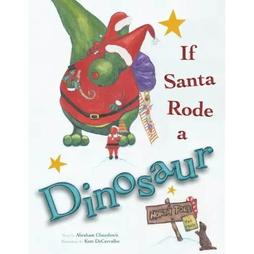 If Santa Rode A Dinosaur