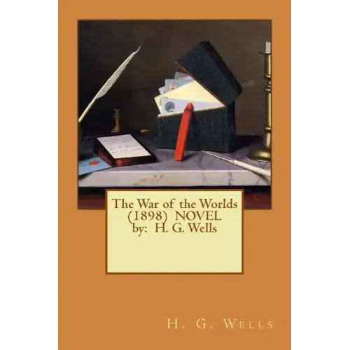 The War of the Worlds (1898) NOVEL by: H. G. Wells