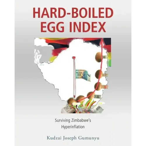 Hard-Boiled Egg Index: Surviving Zimbabwe's Hyperinflation