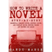 How to Write a Novel: Step-by-Step - Essential Romance Novel, Mystery Novel and Fantasy Novel Writing Tricks Any Writer Can Learn