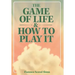 The Game of Life & How to Play It
