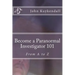 Become a Paranormal Investigator 101: The book to get you started