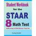 Student Workbook for the STAAR 8 Math Test: Complete coverage of all STAAR 8 Math topics + Practice Tests