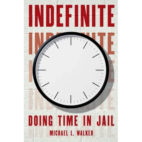 Indefinite: Doing Time in Jail