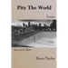 Pity the World