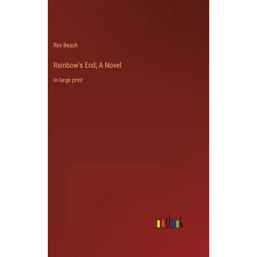 Rainbow's End; A Novel: in large print