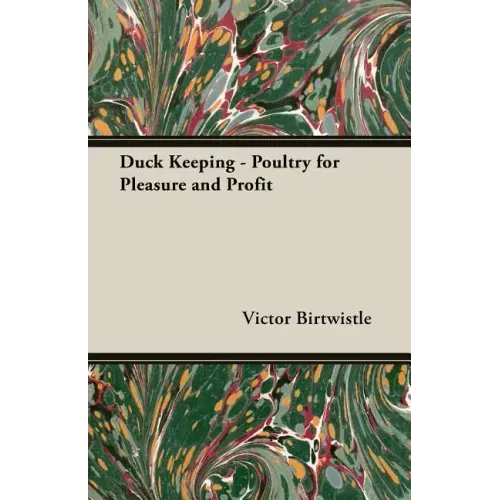 Duck Keeping - Poultry for Pleasure and Profit