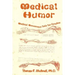 Medical Humor: Medical Nonsense To Tickle Your Funnybone