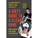 A Dirty Guide to a Clean Home: Housekeeping Hacks You Can't Live Without