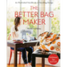 The Better Bag Maker: An Illustrated Handbook of Handbag Design - Techniques, Tips, and Tricks