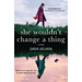 She Wouldn't Change a Thing