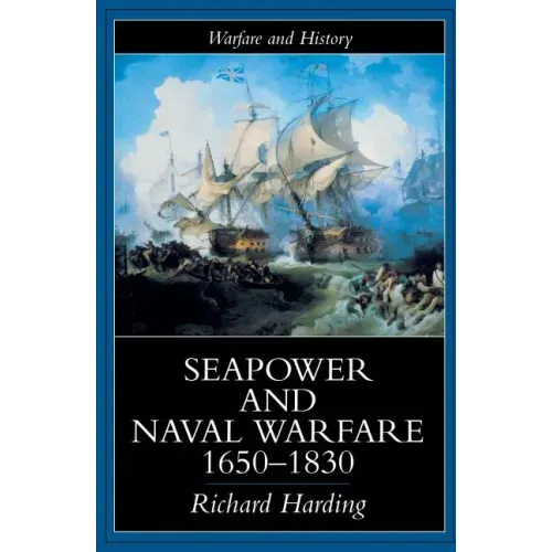 Seapower and Naval Warfare, 1650-1830