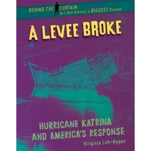 A Levee Broke: Hurricane Katrina and America's Response