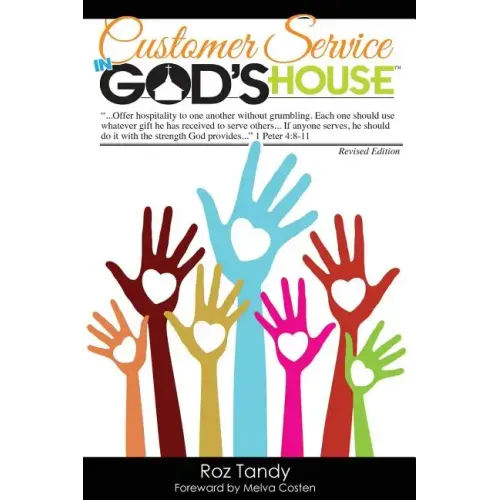 Customer Service in God's House: God Never Created a Person He Didn't Love. He Never Created a Person He Didn't Want to Meet Jesus. He Needs Us to Mak
