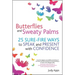 Butterflies and Sweaty Palms: 25 Sure-Fire Ways to Speak and Present with Confidence