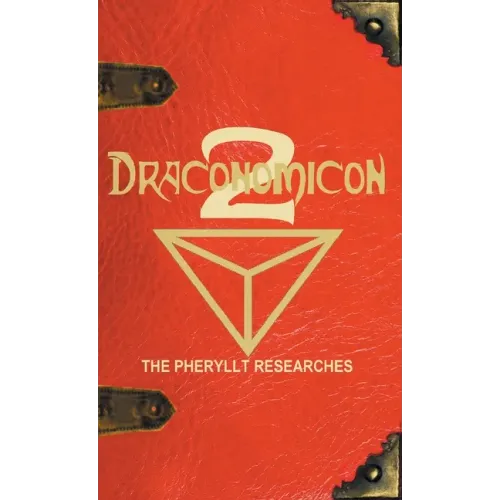 Draconomicon 2 (The Pheryllt Researches): Leaves of Druidic Wisdom from The Book of Pheryllt