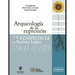 Arqueología de la represión y la resistencia en América Latina: 1960 - 1980