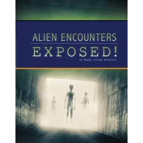 Alien Encounters Exposed!