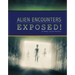 Alien Encounters Exposed!