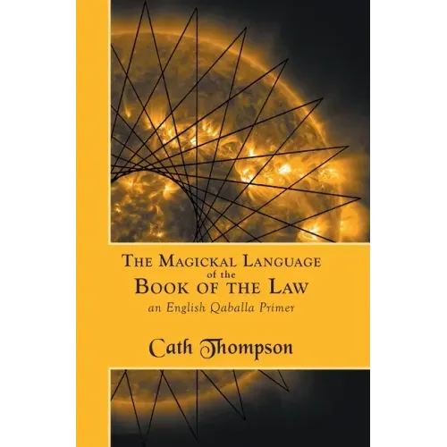 The Magickal Language of the Book of the Law: An English Qaballa Primer