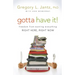 Gotta Have It!: Freedom from Wanting Everything Right Here, Right Now