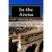 In the Arena: Building the Skills for Peak Performance in Leading Schools and Systems
