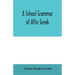 A school grammar of Attic Greek