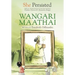 She Persisted: Wangari Maathai