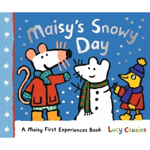 Maisy's Snowy Day: A Maisy First Experiences Book (Maisy the Mouse's Winter Adventure - A Picture Book for Toddlers, Preschoolers, and Kids Ages 3-7)