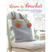 Learn to Crochet: 25 Quick and Easy Crochet Projects to Get You Started