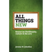 All things new: Essays on Christianity, culture & the arts