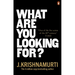 What Are You Looking For?
