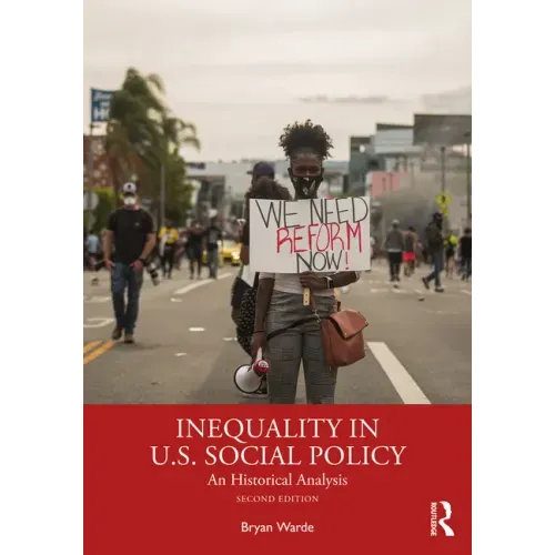 Inequality in U.S. Social Policy: An Historical Analysis