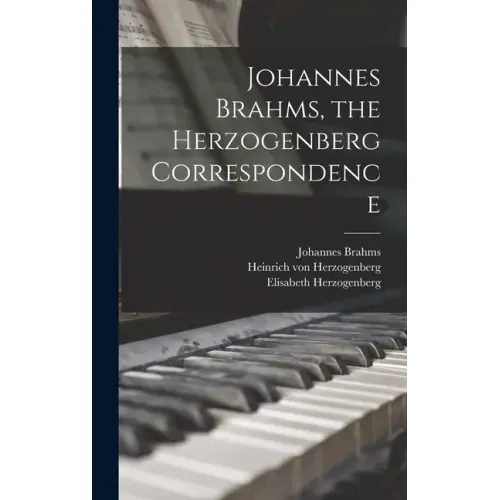 Johannes Brahms, the Herzogenberg Correspondence