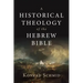 A Historical Theology of the Hebrew Bible